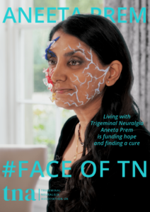 Aneeta prem, trigeminal neuralgia, trigeminal, neuralgia, #faceoftn, face pain, face, pain, Trigeminal neuralgia association uk, 